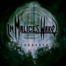 In Malice's Wake : The Thrashening